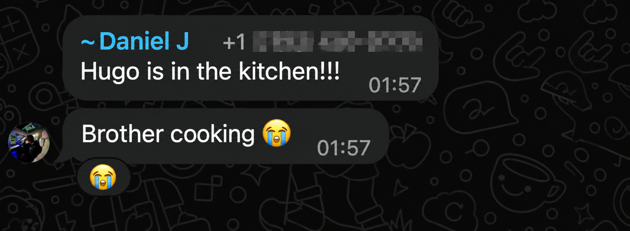 Text messages from client Daniel J: Hugo is in the kitchen!!! / Brother cooking
